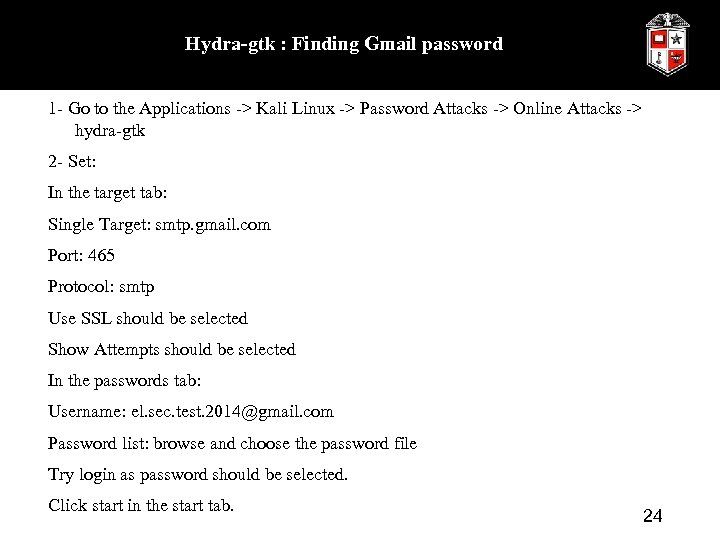 Hydra-gtk : Finding Gmail password 1 - Go to the Applications -> Kali Linux