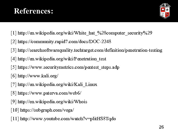 References: [1] http: //en. wikipedia. org/wiki/White_hat_%28 computer_security%29 [2] https: //community. rapid 7. com/docs/DOC-2248 [3]
