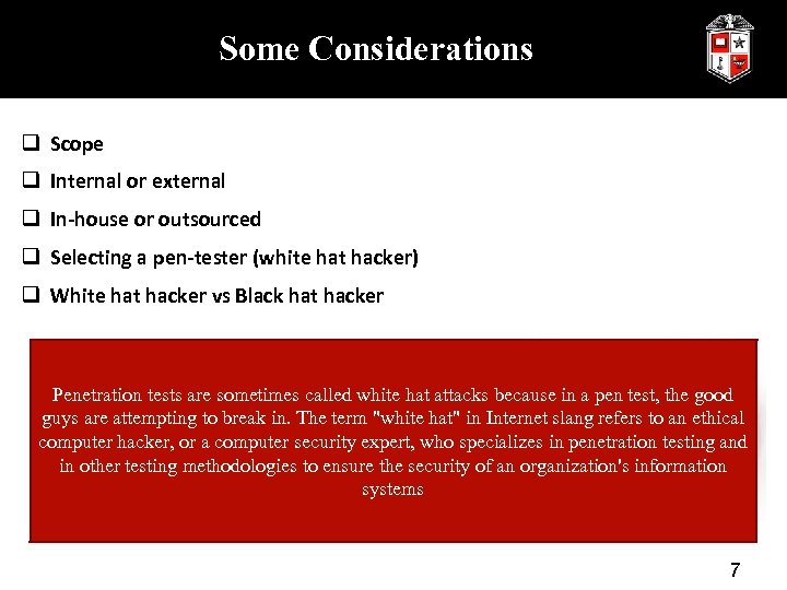 Some Considerations q Scope q Internal or external q In-house or outsourced q Selecting
