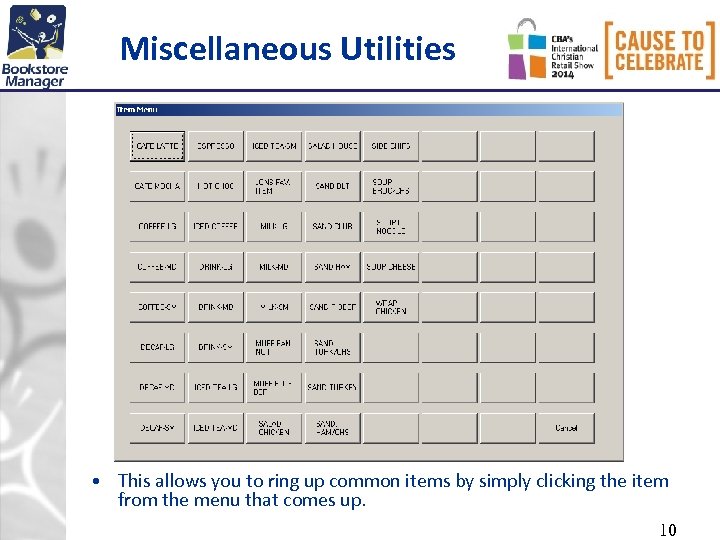 Miscellaneous Utilities • This allows you to ring up common items by simply clicking