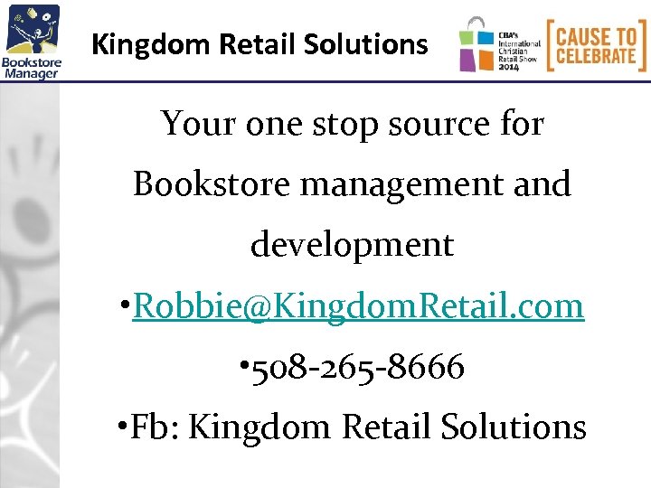 Kingdom Retail Solutions Your one stop source for Bookstore management and development • Robbie@Kingdom.