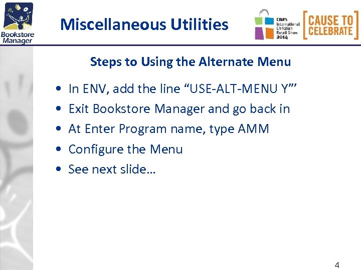 Miscellaneous Utilities Steps to Using the Alternate Menu • • • In ENV, add