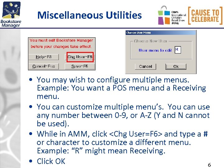 Miscellaneous Utilities • You may wish to configure multiple menus. Example: You want a