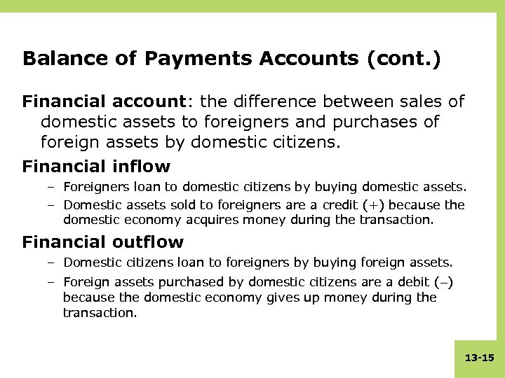 Balance of Payments Accounts (cont. ) Financial account: the difference between sales of domestic