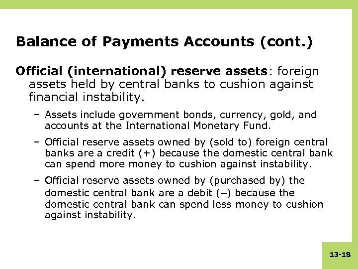 Balance of Payments Accounts (cont. ) Official (international) reserve assets: foreign assets held by