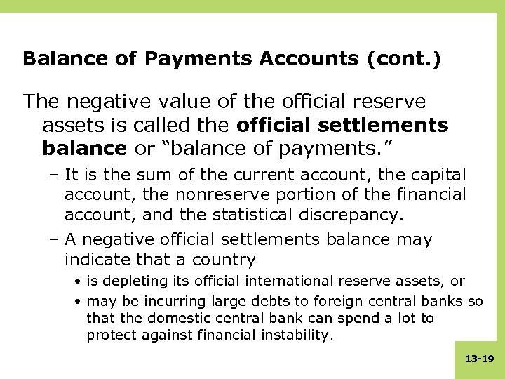 Balance of Payments Accounts (cont. ) The negative value of the official reserve assets