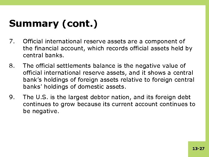 Summary (cont. ) 7. Official international reserve assets are a component of the financial