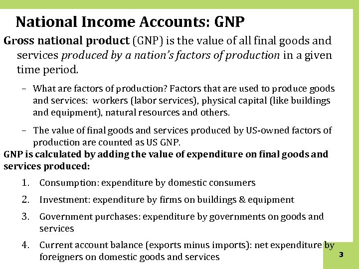 National Income Accounts: GNP Gross national product (GNP) is the value of all final