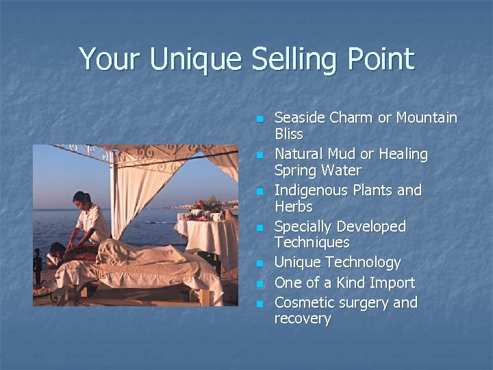 Your Unique Selling Point n n n n Seaside Charm or Mountain Bliss Natural