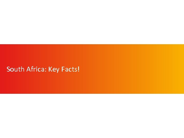 South Africa: Key Facts! 