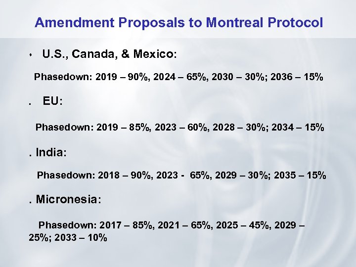 Amendment Proposals to Montreal Protocol s U. S. , Canada, & Mexico: Phasedown: 2019