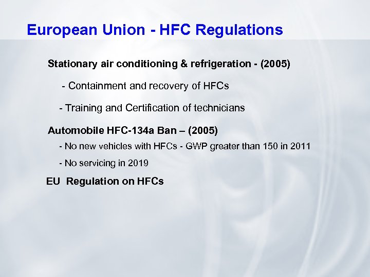 European Union - HFC Regulations Stationary air conditioning & refrigeration - (2005) - Containment