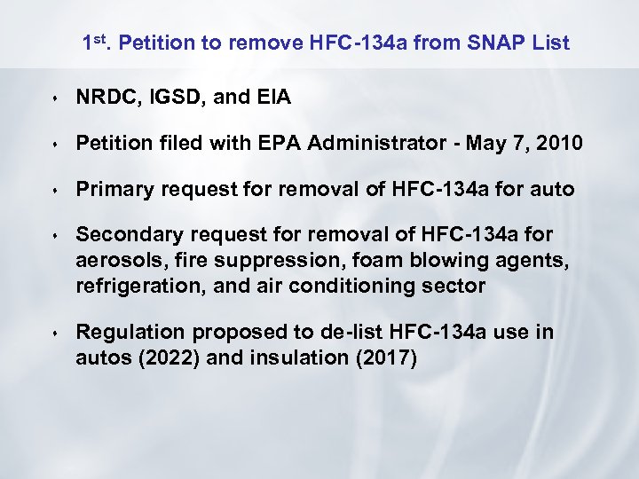 1 st. Petition to remove HFC-134 a from SNAP List s NRDC, IGSD, and