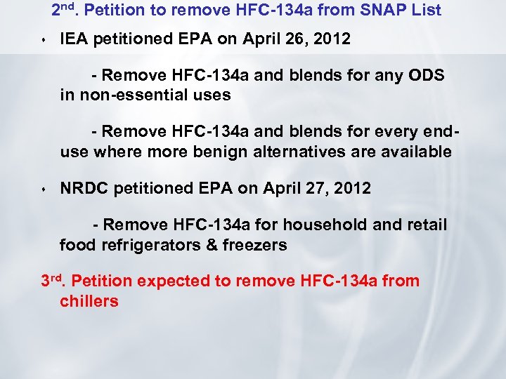 2 nd. Petition to remove HFC-134 a from SNAP List s IEA petitioned EPA