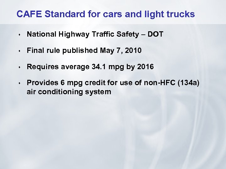 CAFE Standard for cars and light trucks s National Highway Traffic Safety – DOT