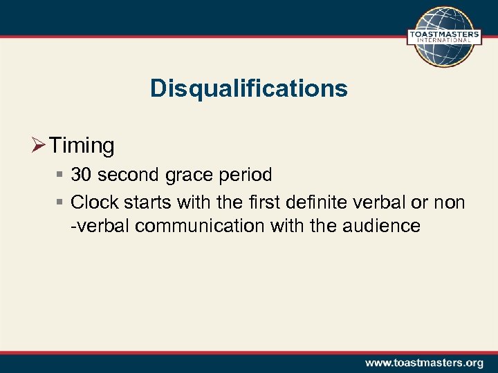 Disqualifications Ø Timing § 30 second grace period § Clock starts with the first