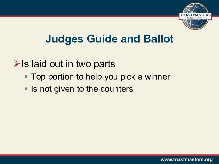 Judges Guide and Ballot Ø Is laid out in two parts § Top portion