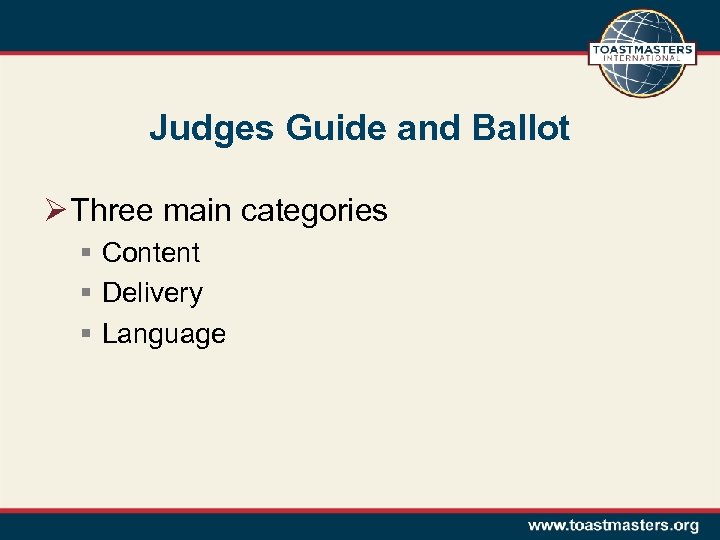 Judges Guide and Ballot Ø Three main categories § Content § Delivery § Language