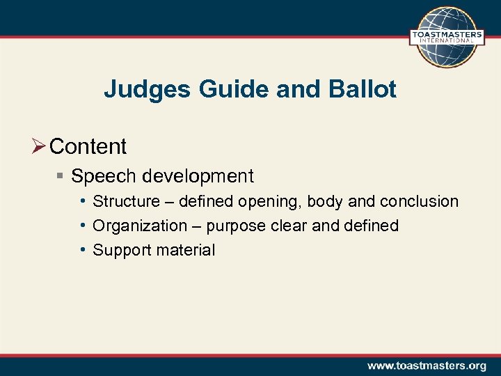 Judges Guide and Ballot Ø Content § Speech development • Structure – defined opening,