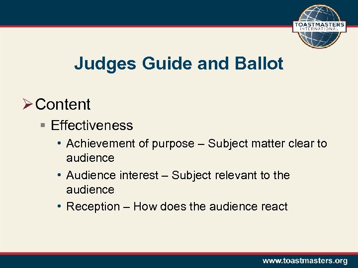 Judges Guide and Ballot Ø Content § Effectiveness • Achievement of purpose – Subject