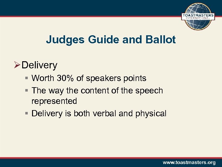 Judges Guide and Ballot Ø Delivery § Worth 30% of speakers points § The