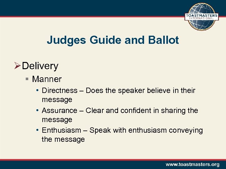 Judges Guide and Ballot Ø Delivery § Manner • Directness – Does the speaker