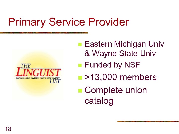 Primary Service Provider n n Eastern Michigan Univ & Wayne State Univ Funded by