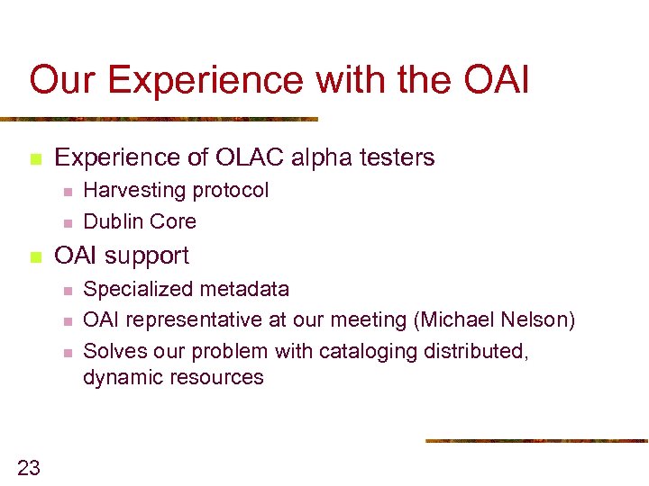 Our Experience with the OAI n Experience of OLAC alpha testers n n n