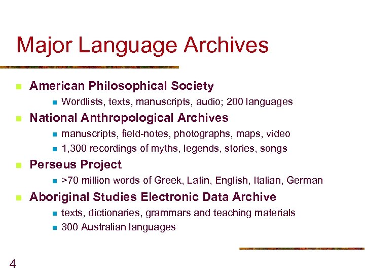 Major Language Archives n American Philosophical Society n n National Anthropological Archives n n