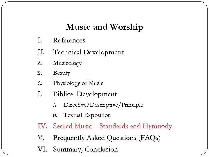 Music and Worship I. References II. Technical Development A. Musicology B. Beauty C. Physiology