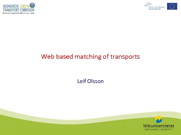 Web based matching of transports Leif Olsson 