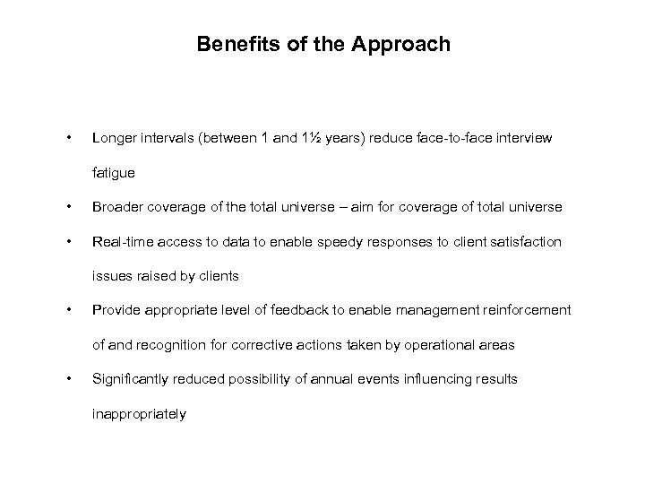 Benefits of the Approach • Longer intervals (between 1 and 1½ years) reduce face-to-face