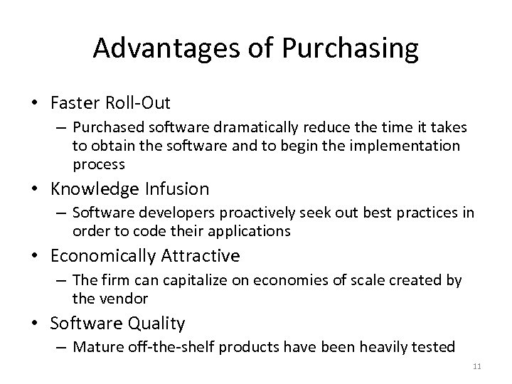 Advantages of Purchasing • Faster Roll-Out – Purchased software dramatically reduce the time it