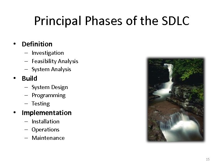 Principal Phases of the SDLC • Definition – Investigation – Feasibility Analysis – System