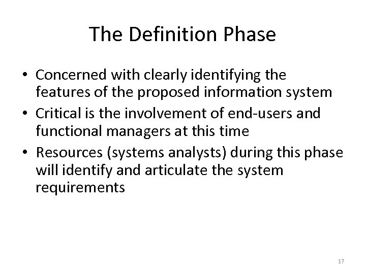 The Definition Phase • Concerned with clearly identifying the features of the proposed information