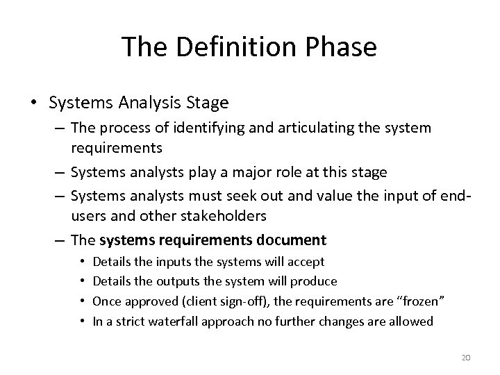 The Definition Phase • Systems Analysis Stage – The process of identifying and articulating