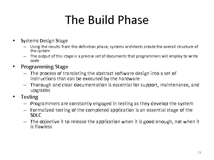 The Build Phase • Systems Design Stage – Using the results from the definition