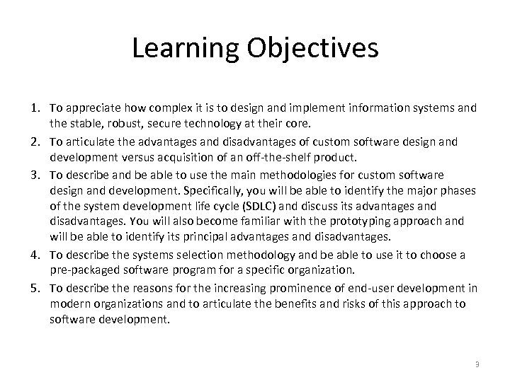 Learning Objectives 1. To appreciate how complex it is to design and implement information