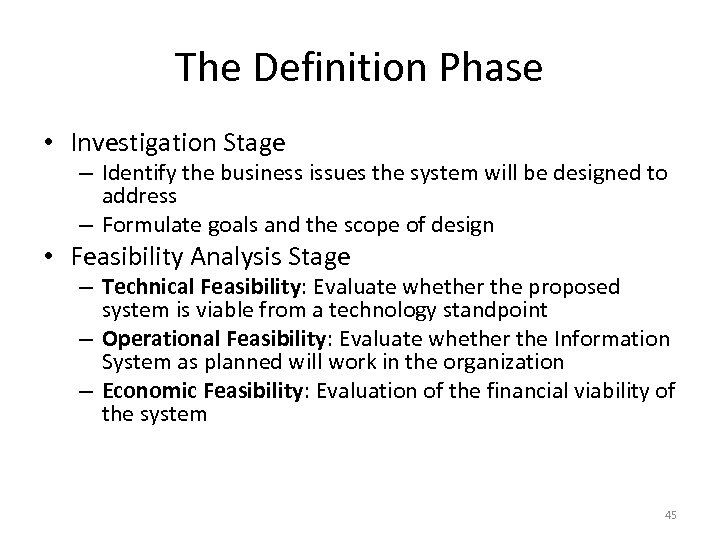 The Definition Phase • Investigation Stage – Identify the business issues the system will