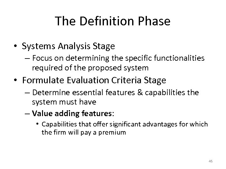 The Definition Phase • Systems Analysis Stage – Focus on determining the specific functionalities