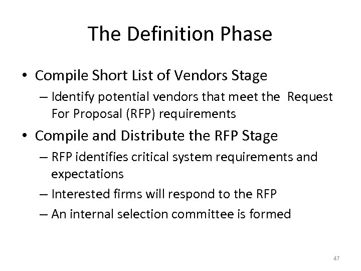 The Definition Phase • Compile Short List of Vendors Stage – Identify potential vendors