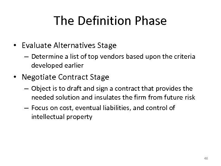 The Definition Phase • Evaluate Alternatives Stage – Determine a list of top vendors