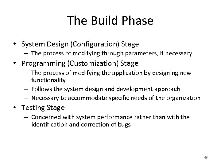 The Build Phase • System Design (Configuration) Stage – The process of modifying through