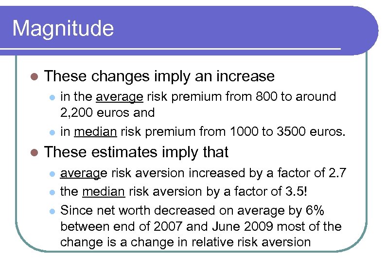 Magnitude l These changes imply an increase l l l in the average risk