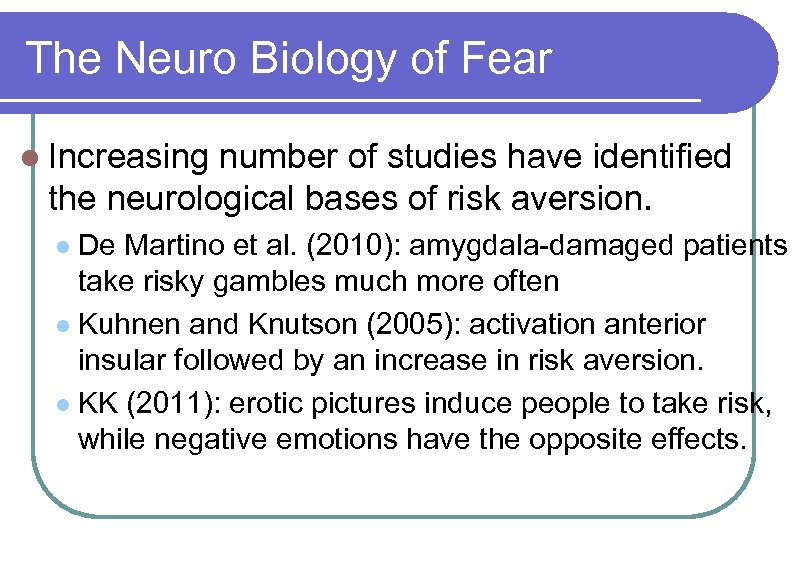 The Neuro Biology of Fear l Increasing number of studies have identified the neurological
