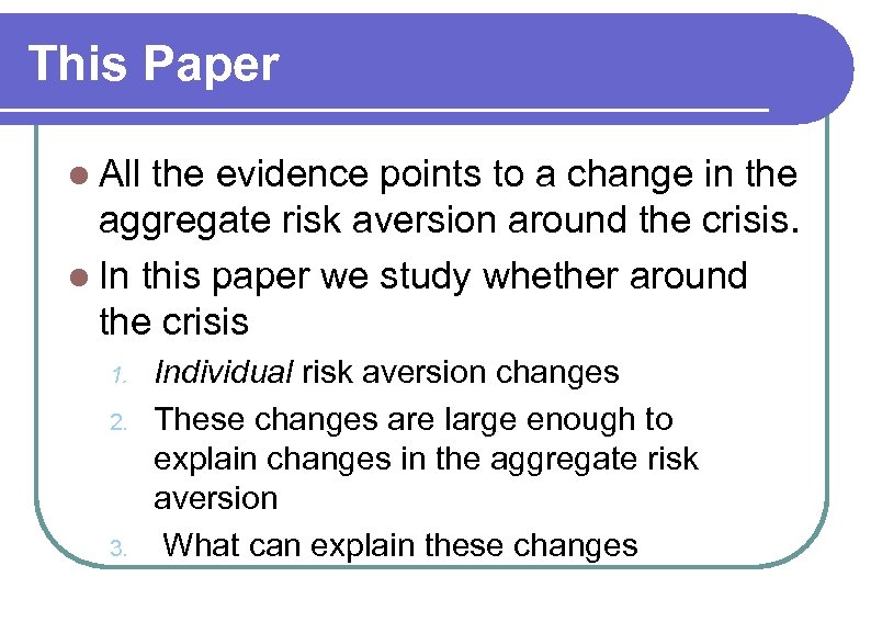 This Paper l All the evidence points to a change in the aggregate risk