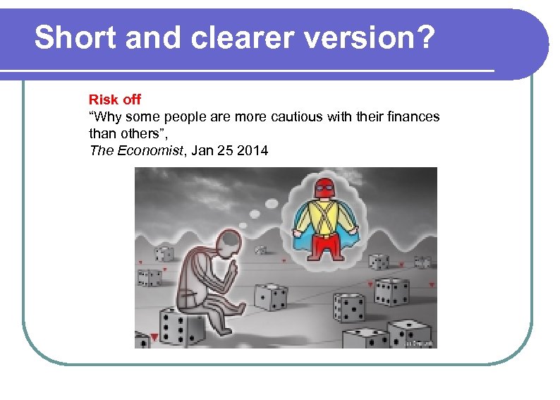 Short and clearer version? Risk off “Why some people are more cautious with their