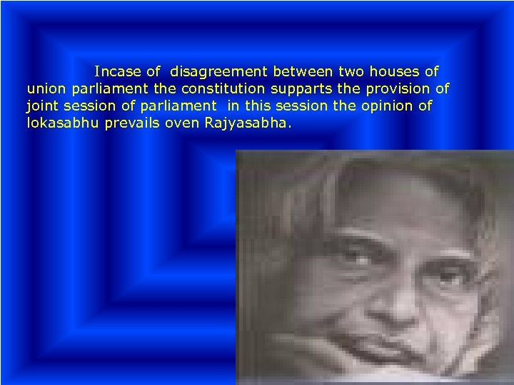 Incase of disagreement between two houses of union parliament the constitution supparts the provision