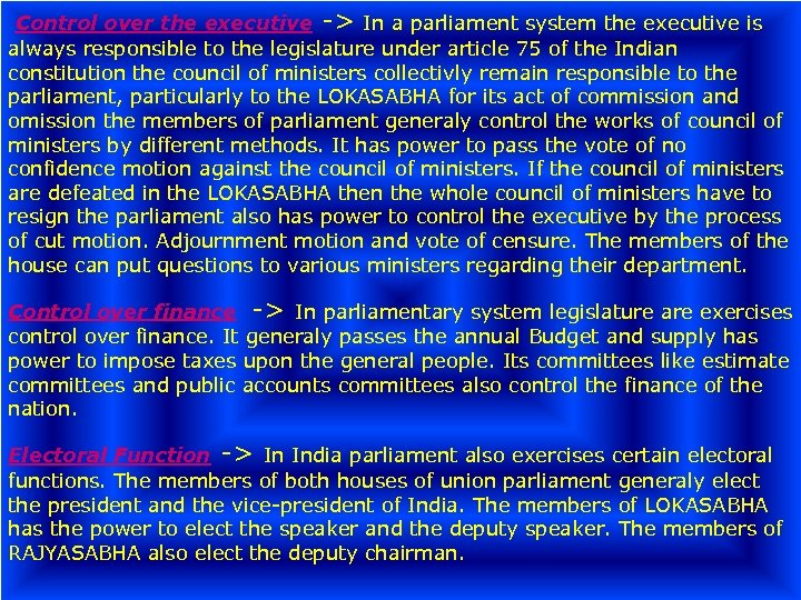 Control over the executive -> In a parliament system the executive is always responsible