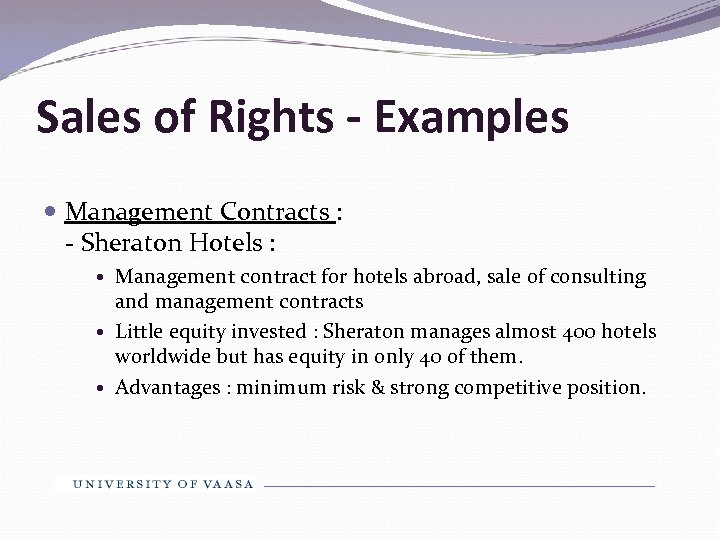Sales of Rights - Examples Management Contracts : - Sheraton Hotels : Management contract